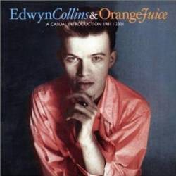 Edwyn Collins : A Casual Introduction 1981-2001